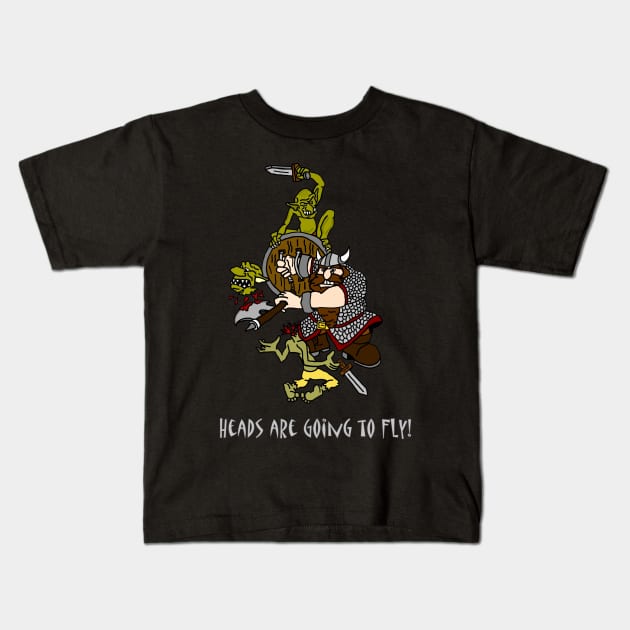 Heads are Gonna Fly! Dwarf and Goblins Kids T-Shirt by imphavok